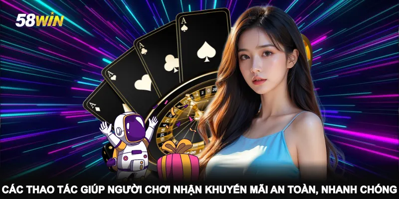 cac-thao-tac-giup-nguoi-choi-nhan-khuyen-mai-an-toan-nhanh-chong