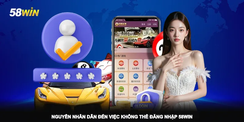 nguyen-nhan-dan-den-viec-khong-the-dang-nhap-58win