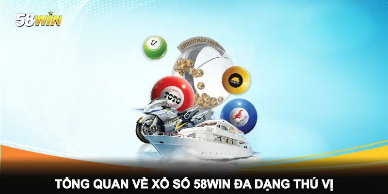 tong-quan-ve-xo-so-58win-da-dang-thu-vi