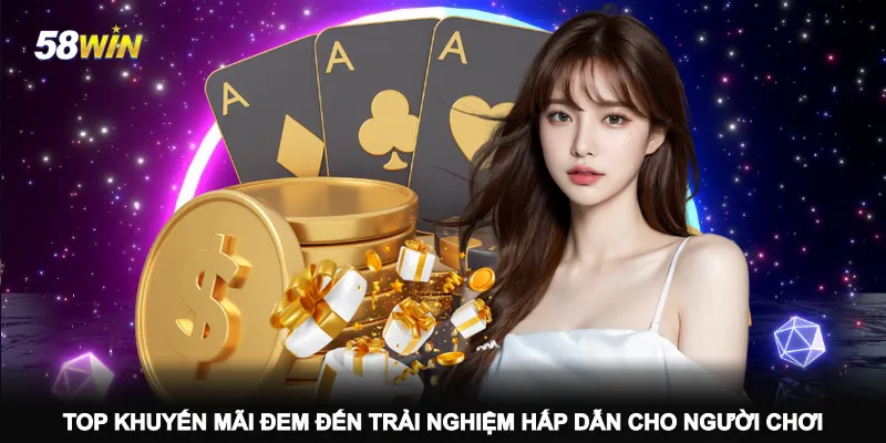 top-khuyen-mai-dem-den-trai-nghiem-hap-dan-cho-nguoi-choi